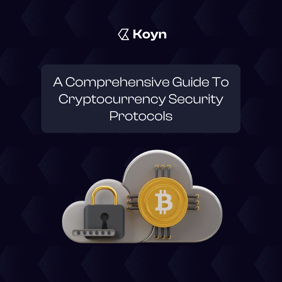 A Comprehensive Guide To Cryptocurrency Security Protocols